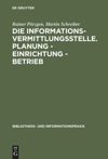 book: Die Informationsvermittlungsstelle. Planung - Einrichtung - Betrieb