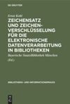 book: Zeichensatz und Zeichenverschlüsselung für die Elektronische Datenverarbeitung in Bibliotheken