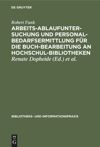 book: Arbeitsablaufuntersuchung und Personalbedarfsermittlung für die Buchbearbeitung an Hochschulbibliotheken