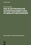book: Die elektronische Datenverarbeitung im Bibliothekswesen
