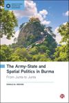 book: The Army-State and Spatial Politics in Burma